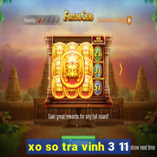 xo so tra vinh 3 11