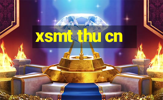 xsmt thu cn