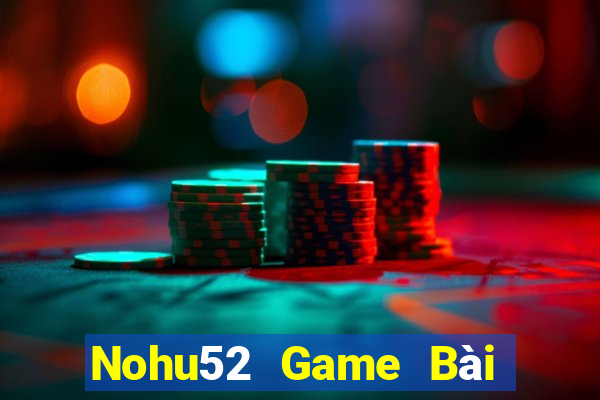 Nohu52 Game Bài B52 Đổi Thưởng 2021