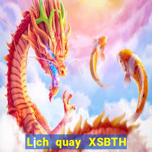 Lịch quay XSBTH ngày 30