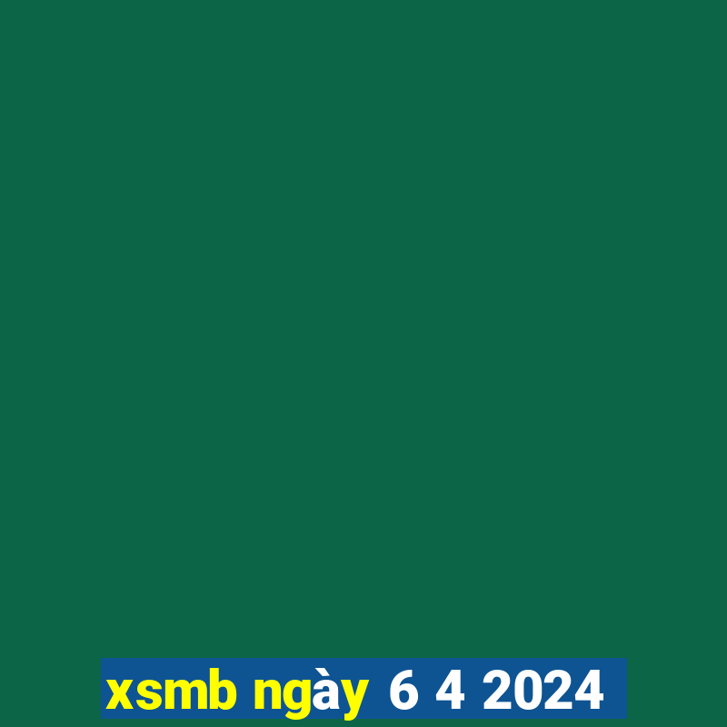 xsmb ngày 6 4 2024