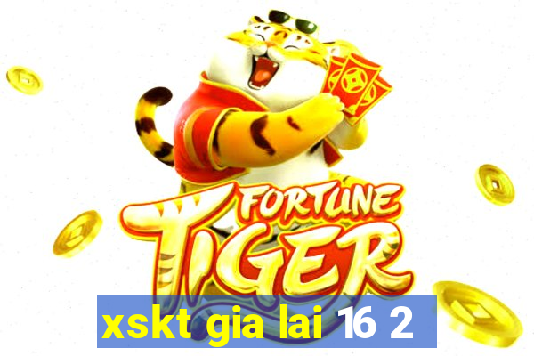 xskt gia lai 16 2