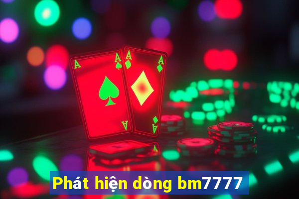 Phát hiện dòng bm7777