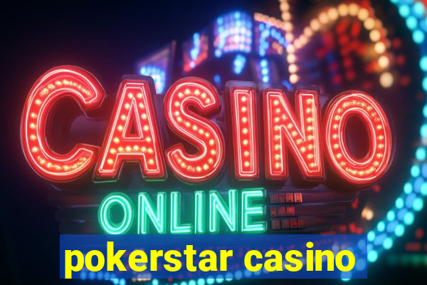 pokerstar casino