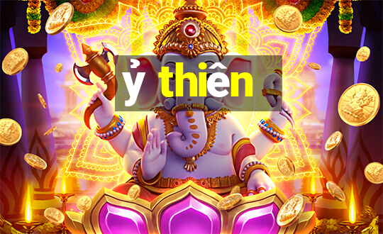 ỷ thiên