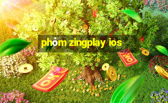 phỏm zingplay ios