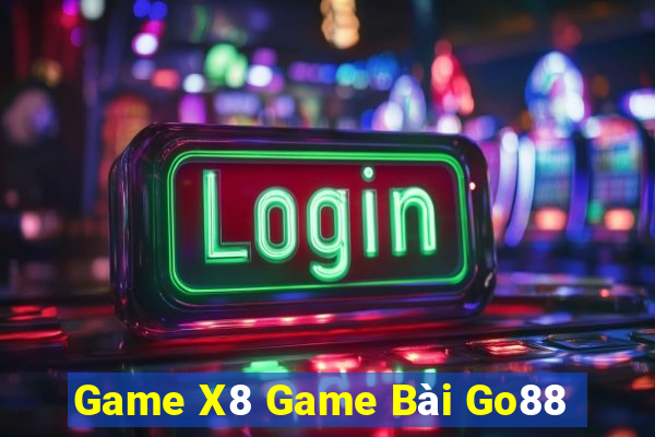 Game X8 Game Bài Go88