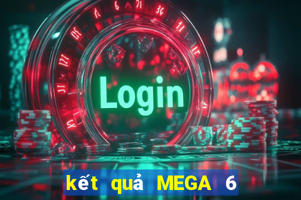 kết quả MEGA 6 45 ngày 20