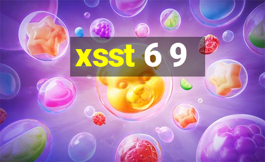 xsst 6 9