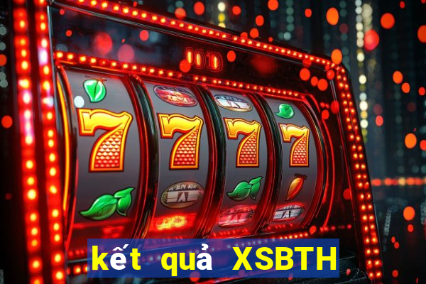 kết quả XSBTH ngày 23