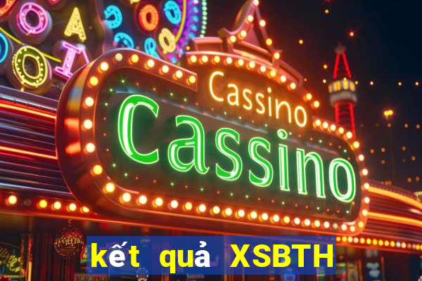 kết quả XSBTH ngày 23