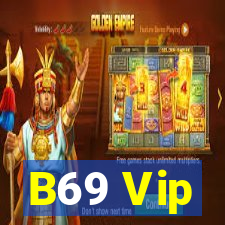 B69 Vip