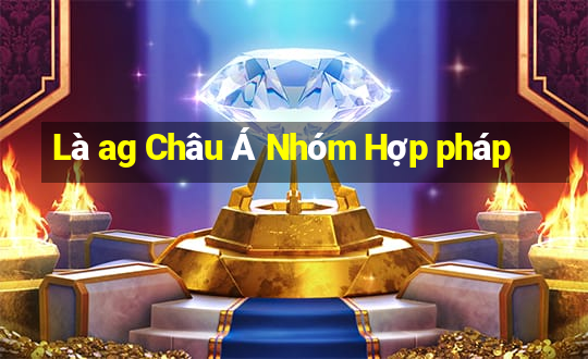 Là ag Châu Á Nhóm Hợp pháp