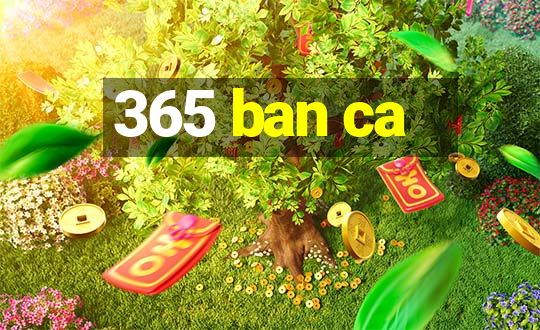 365 ban ca