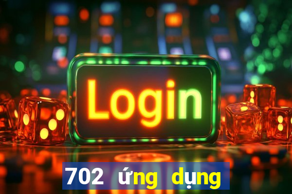 702 ứng dụng xổ số