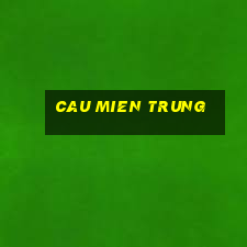 cau mien trung