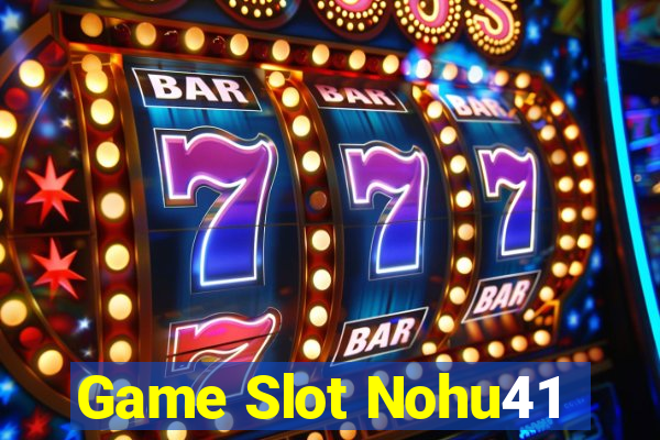 Game Slot Nohu41