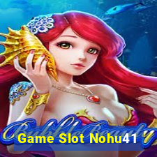 Game Slot Nohu41