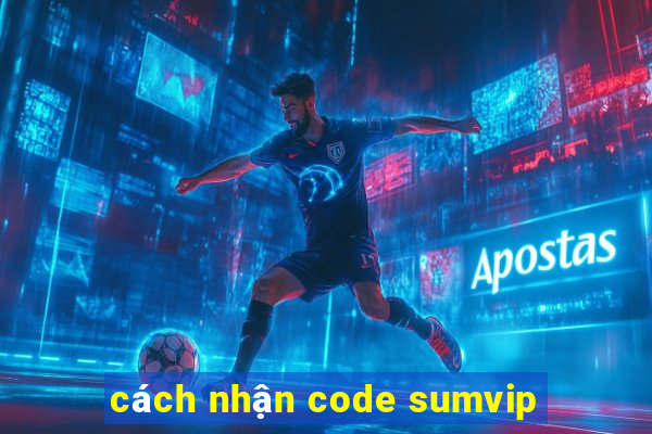 cách nhận code sumvip