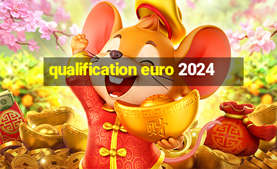 qualification euro 2024