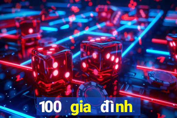 100 gia đình Trang vs nhàn chơi