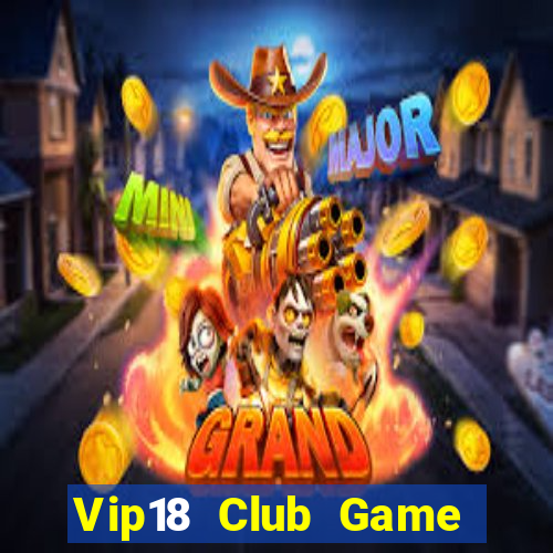 Vip18 Club Game Bài Liêng Online