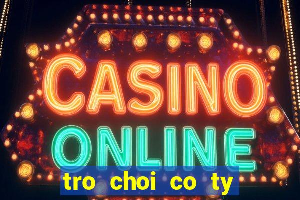 tro choi co ty phu tieng viet