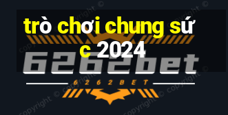 trò chơi chung sức 2024