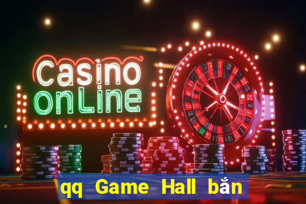 qq Game Hall bắn cá tài năng