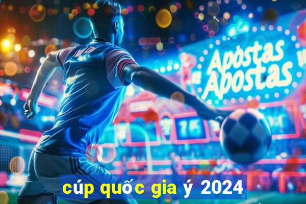 cúp quốc gia ý 2024