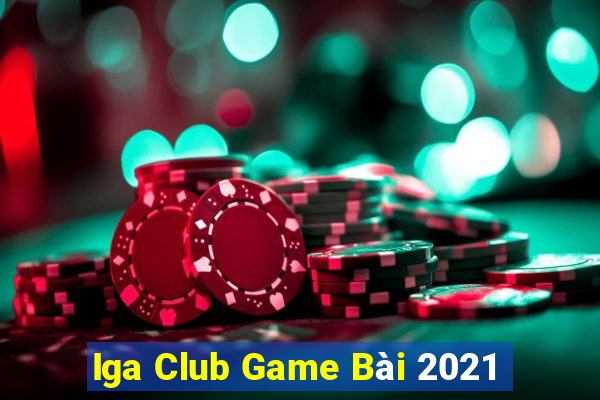 Iga Club Game Bài 2021