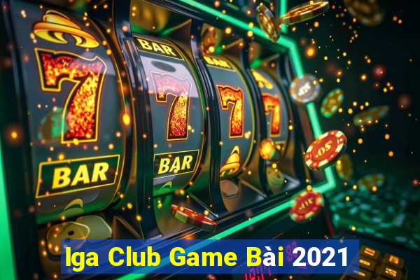 Iga Club Game Bài 2021