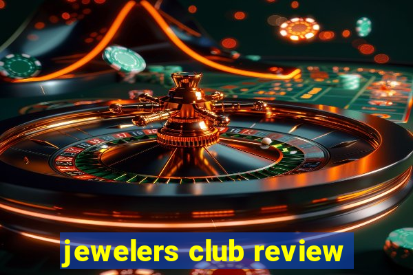 jewelers club review