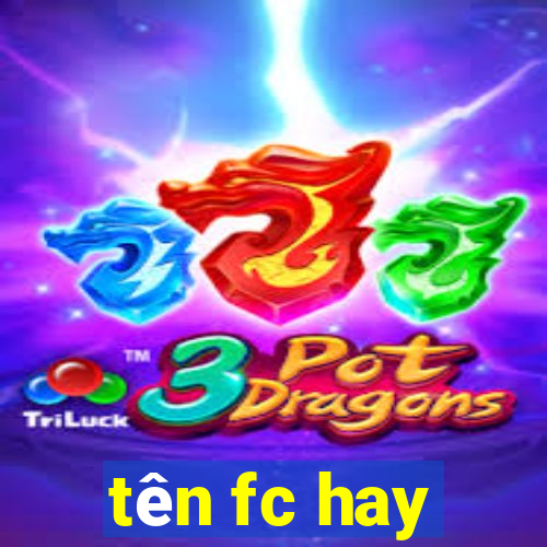 tên fc hay