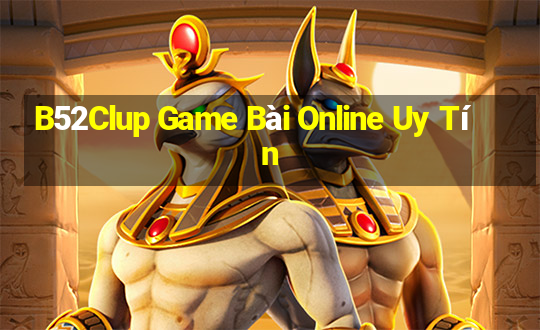 B52Clup Game Bài Online Uy Tín