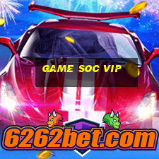 game soc vip