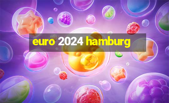 euro 2024 hamburg