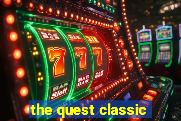 the quest classic