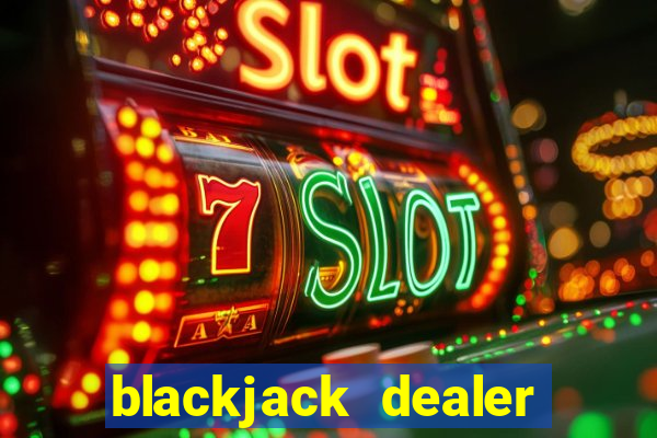 blackjack dealer hourly wage