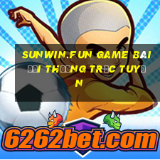 Sunwin.Fun Game Bài Đổi Thưởng Trực Tuyến