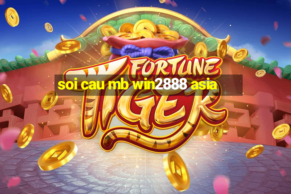 soi cau mb win2888 asia