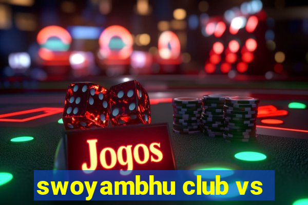 swoyambhu club vs