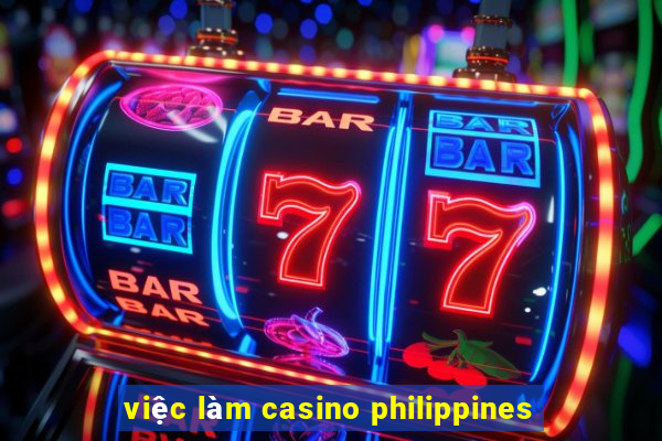 việc làm casino philippines