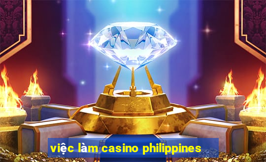 việc làm casino philippines