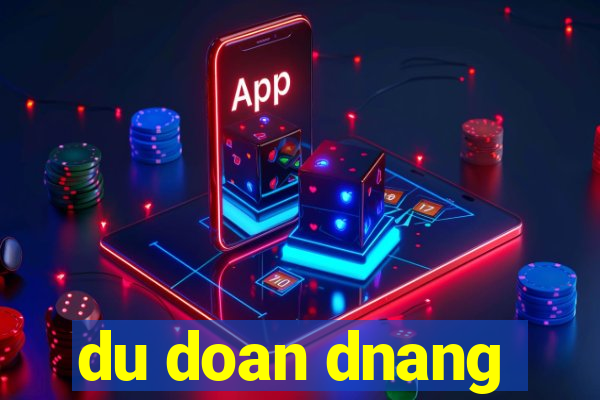 du doan dnang