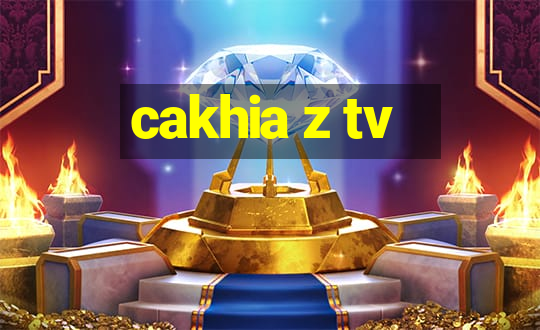 cakhia z tv