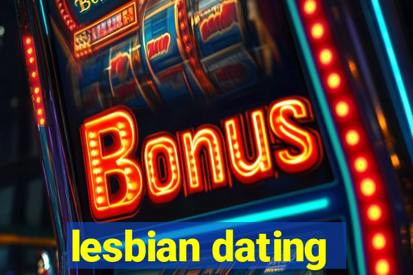 lesbian dating