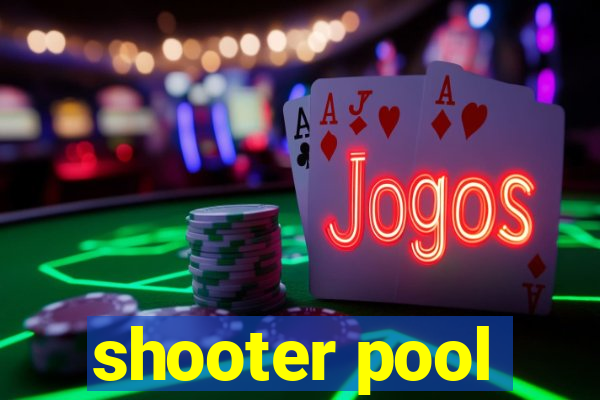 shooter pool