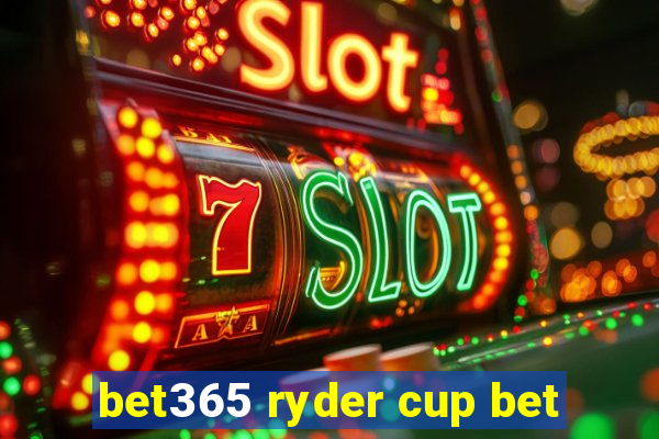 bet365 ryder cup bet