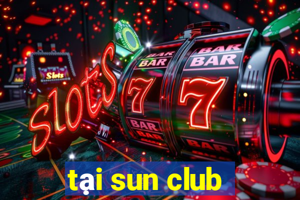 tại sun club